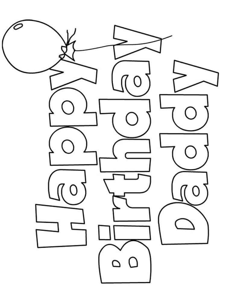 Happy Birthday Daddy Coloring Pages Free Printable Happy Birthday Happy Birthday Daddy Coloring Pages Free Printable Happy Birthday