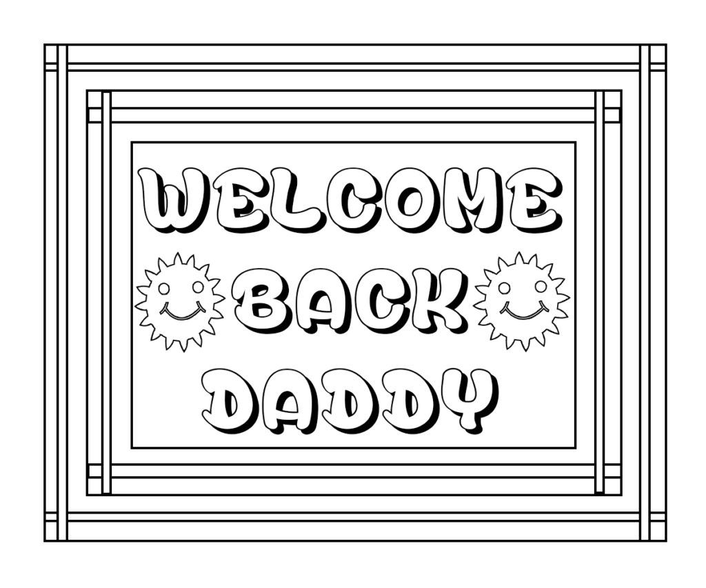 Welcome Home Daddy Coloring Pages Welcome Home Daddy Coloring Pages